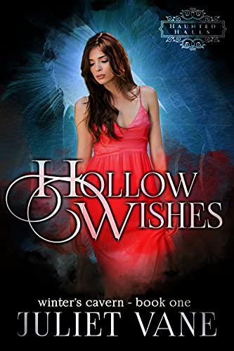 Hollow Wishes (Haunted Halls: Winter's Cavern Book 1)