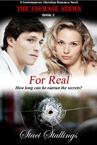 For Real: A Contemporary Christian Romance Novel (The Courage Series, Book 3)