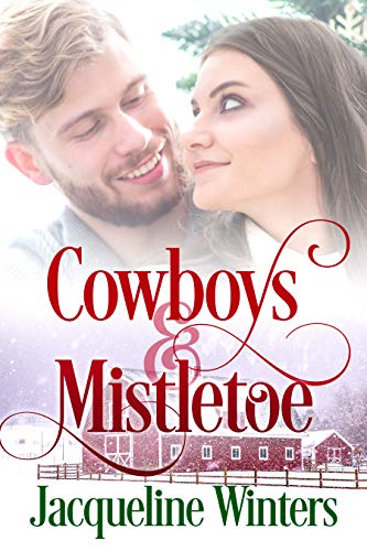 Cowboys & Mistletoe: A Sweet Small Town Western Romance (Starlight Cowboys Book 5)