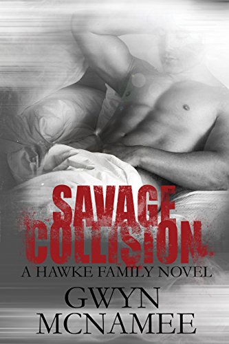 Savage Collision: A Hawke Family Novel (The Hawke Family Book 1)