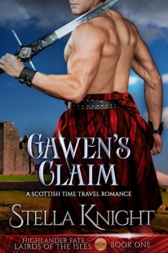 Gawen's Claim: A Scottish Time Travel Romance (Highlander Fate, Lairds of the Isles Book 1)