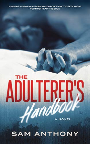 The Adulterer's Handbook: A Novel (The Adulterer Series Book 1)