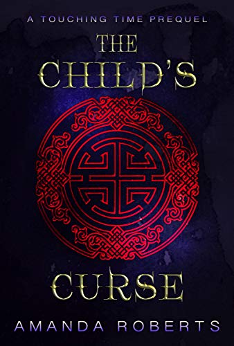 The Child's Curse: A Touching Time Prequel