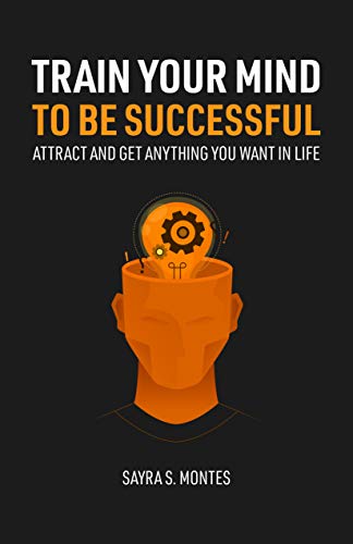 Train Your Mind To Be Successful: Attract and get... - CraveBooks