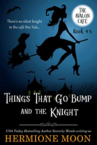 Things That Go Bump and the Knight: A Cozy Witch Mystery (The Avalon Café)