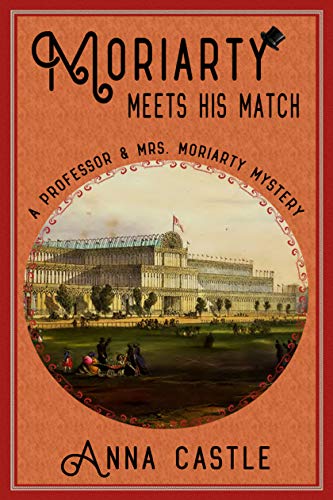 Moriarty Meets His Match (The Professor & Mrs. Moriarty Mystery Series Book 1)