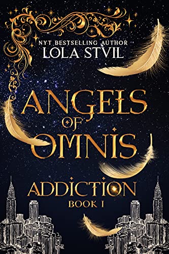 Angels Of Omnis: Addiction (Angels of Omnis, Book 1) (Guardians series)