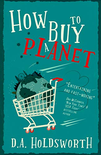 How to Buy a Planet: Fun & fast-paced sci-fi comedy satire - 'Totally mesmerising' (Oxford Daily Info) (The Cleremont Conjectures Book 1)