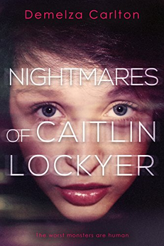 Nightmares of Caitlin Lockyer (Nightmares Trilogy Book 1)