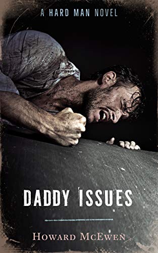Daddy Issues: A Hard Man Novel (The Hard Man Series)