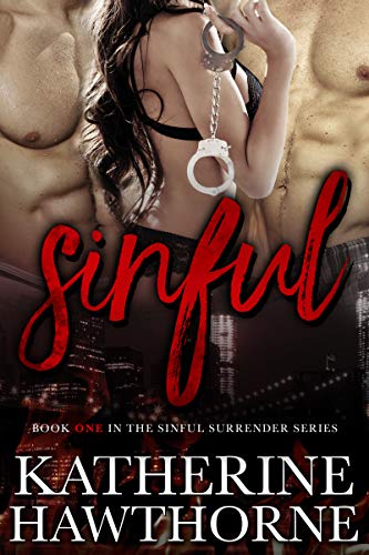 Sinful: A MFM Ménage Romance (Sinful Surrender Quartet Book 1)