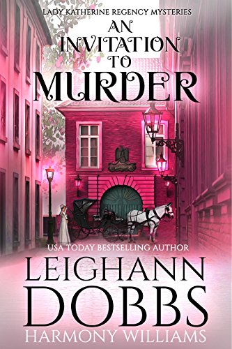 An Invitation To Murder (Lady Katherine Regency Mysteries Book 1)