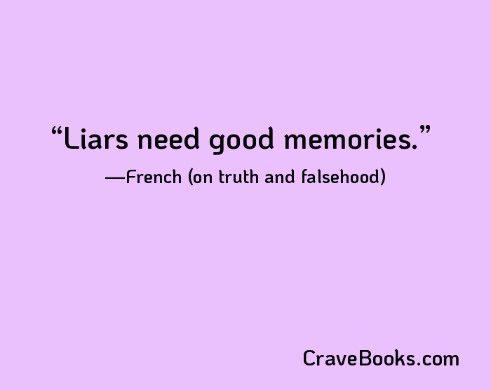 Liars need good memories.