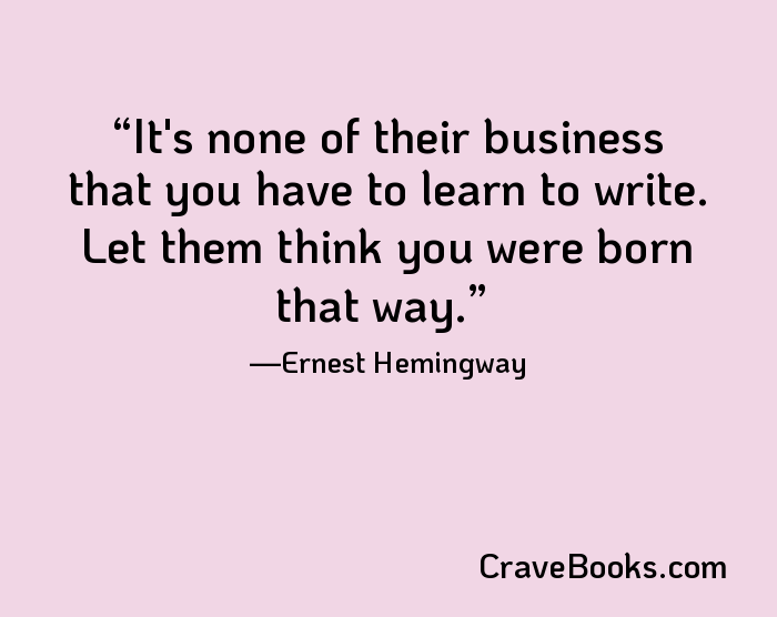 It's none of their business that you have to learn to write. Let them think you were born that way.